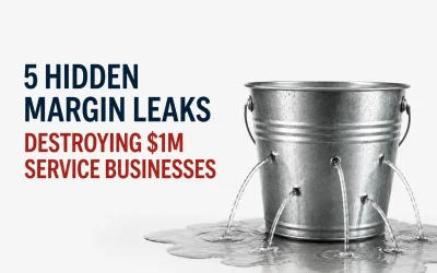 5 Hidden Margin Leaks Destroying $1M Service Businesses